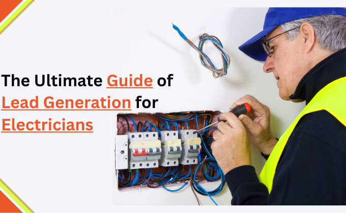How to Get Electrician Leads in 2024 | 5 Solutions That Work